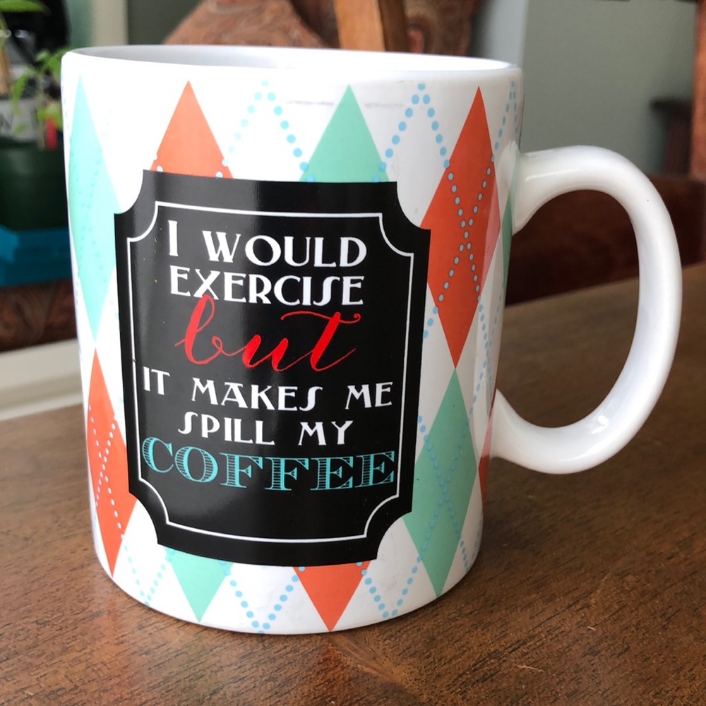 Clay Art Mug :I would exercise but it makes me spill my coffee